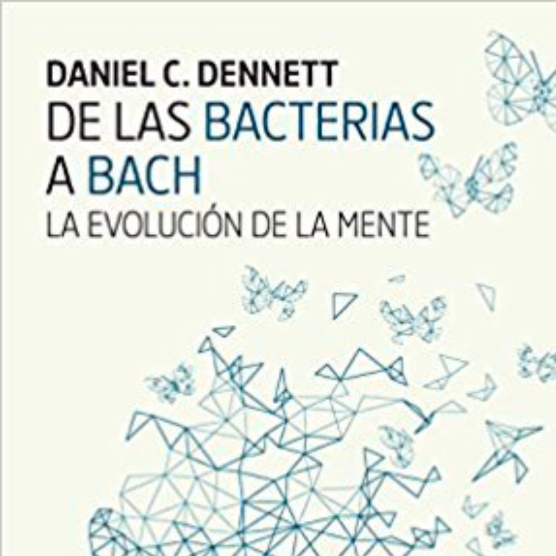 De las bacterias a Bach | From Bacteria to Bach and Back